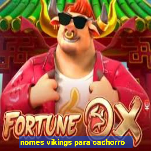 nomes vikings para cachorro